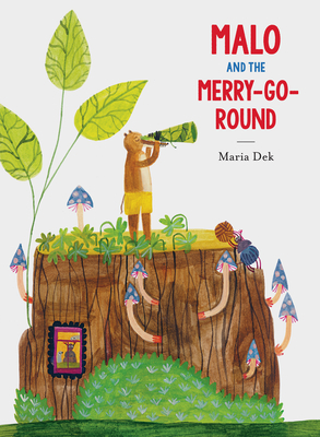Malo and the Merry-Go-Round by Maria Dek