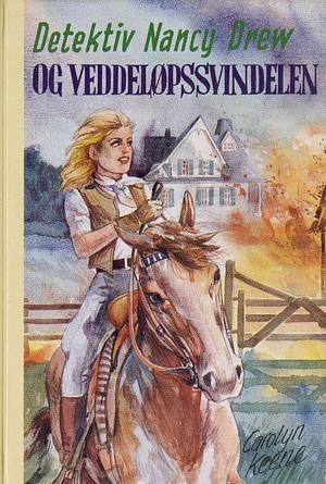 Detektiv Nancy Drew og veddeløpssvindelen by Carolyn Keene