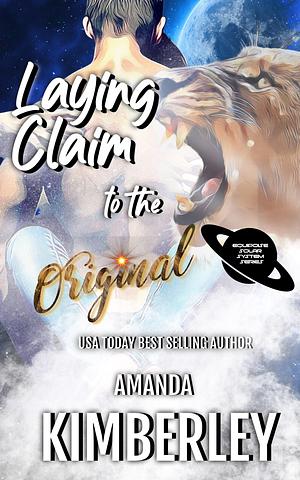 Laying Claim to the Original by Amanda Kimberley, Amanda Kimberley