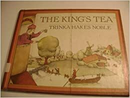 King's Tea by Trinka Hakes Noble