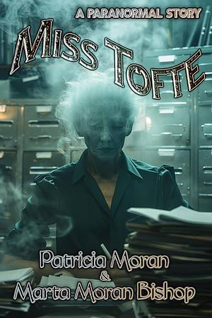 Miss Tofte by Marta Moran Bishop, Patricia Moran