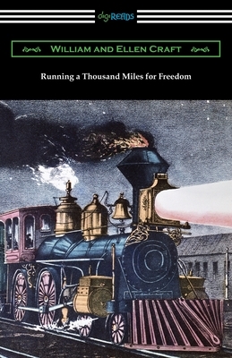 Running a Thousand Miles for Freedom by William Craft, Ellen Craft