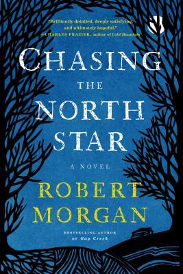 Chasing the North Star by Robert Morgan