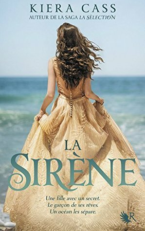 La Sirène by Kiera Cass