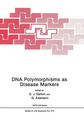 DNA Polymorphisms as Disease Markers by NATO Advanced Resarch Workshop on DNA Po