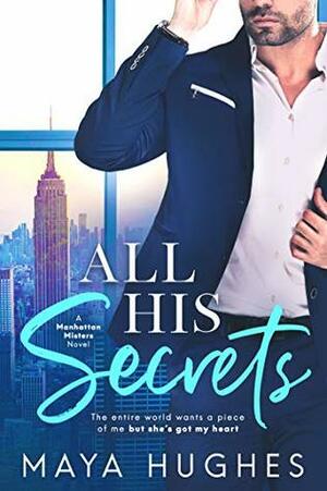 All His Secrets by Maya Hughes