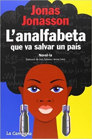 L'analfabeta que va salvar un país by Jonas Jonasson