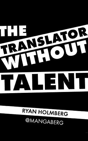 The Translator Without Talent by Ryan Holmberg