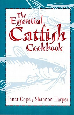 Essential Catfish Cookbook by Shannon Harper, Janet Cope