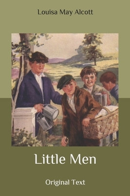 Little Men: Original Text by Louisa May Alcott