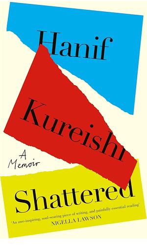 Shattered by Hanif Kureishi