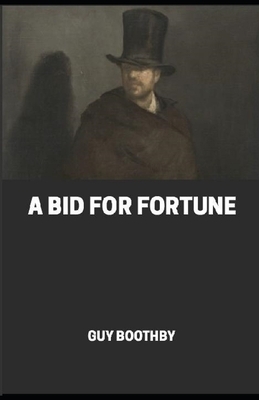 A Bid for fortune illustrated by Guy Boothby