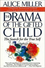 The Drama of the Gifted Child: The Search for the True Self by Ruth Ward, Alice Miller