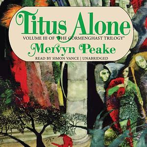 Titus Alone by Mervyn Peake