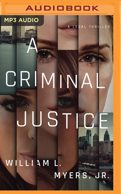 A Criminal Justice by William L. Myers