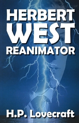 Herbert West: Reanimator Illustrated by H.P. Lovecraft