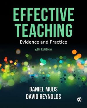 Effective Teaching: Evidence and Practice by David Reynolds, Daniel Muijs