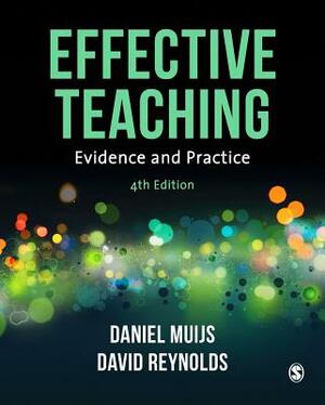 Effective Teaching: Evidence and Practice by Daniel Muijs, David Reynolds