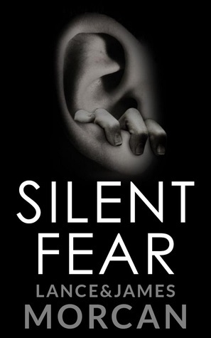 Silent Fear by James Morcan, Lance Morcan
