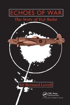 Echoes of War: The Story of H2s Radar by Bernard Lovell