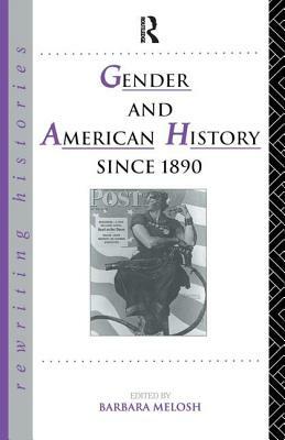 Gender and American History Since 1890 by 