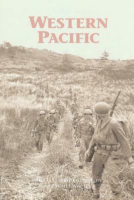 Western Pacific: The U.S. Army Campaigns of World War II by Charles R. Anderson