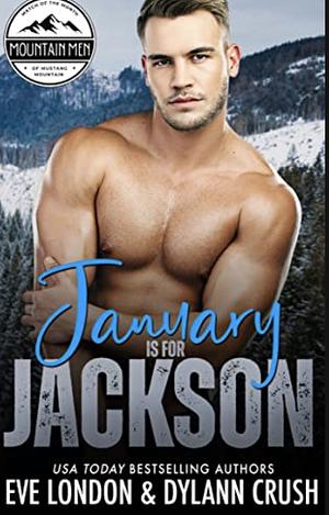 January is for Jackson by Dylann Crush, Eve London