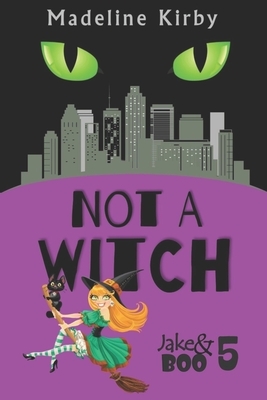 Not a Witch by Madeline Kirby