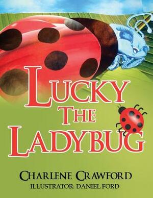 Lucky the Ladybug by Charlene Crawford