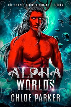 Alpha Worlds by Chloe Parker, Chloe Parker