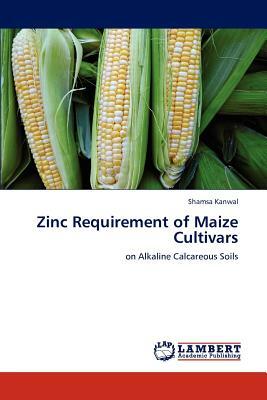 Zinc Requirement of Maize Cultivars by Shamsa Kanwal