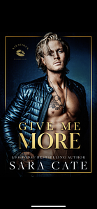 Give Me More by Sara Cate