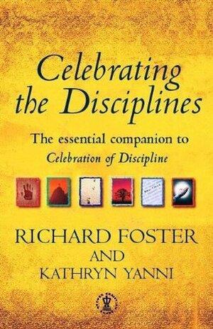 Celebrating the Disciples by Kathryn A. Yanni, Richard J. Foster