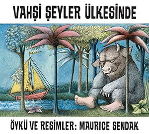 Vahşi Şeyler Ülkesinde by Maurice Sendak