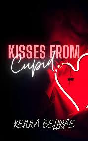 Kisses From Cupid by Kenna Bellrae