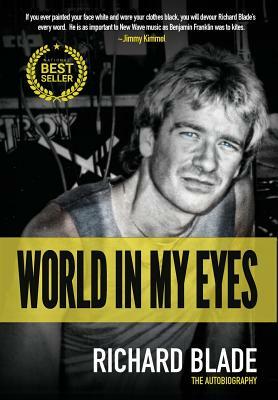 World in My Eyes: The Autobiography by Richard Blade