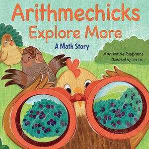 Arithmechicks Explore More: A Math Story by Ann Marie Stephens