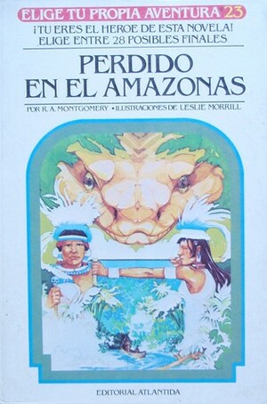 Perdido en el Amazonas by R.A. Montgomery, Leslie Morril, Carlos Coldaroli