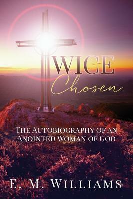 Twice Chosen by E. M. Williams