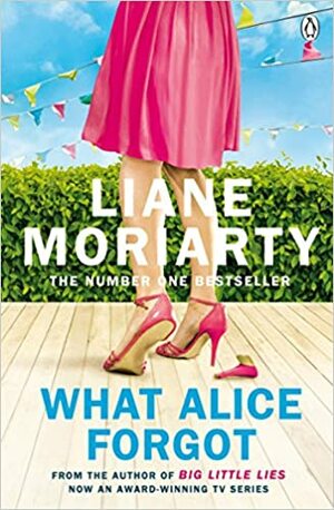 What Alice Forgot by Liane Moriarty