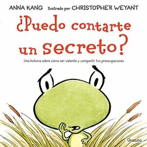 ¿Puedo contarte un secreto? by Anna Kang, Christopher Weyant