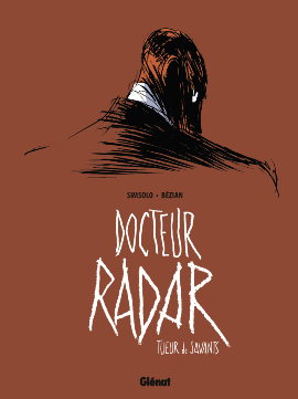 Docteur Radar - Tome 1 : Tueur de savants by Frédéric Bézian, Noël Simsolo