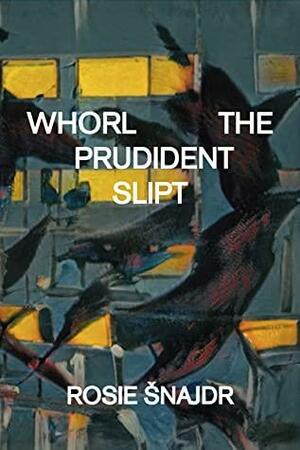 Whorl The Prudident Slip by Rosie Šnajdr