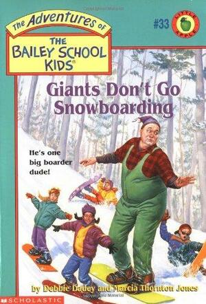 Giants Don't Go Snowboarding by Debbie Dadey, John Steven Gurney, Marcia Thornton Jones