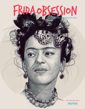 Frida Obsession: Illustration, Painting, Collage by Carolina Amell