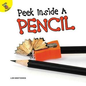 Peek Inside a Pencil by Lori Mortensen