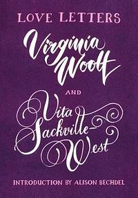 Virginia Woolf and Vita Sackville-West: Love Letters by Virginia Woolf, Vita Sackville-West, Louise DeSalvo, Mitchell A. Leaska