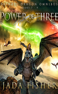 Power of Three Omnibus: The Brindle Dragon, Books 7-9 by Jada Fisher