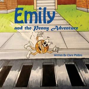 Emily and the Penny Adventure by Clare Phillips