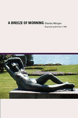 A Breeze of Morning by Charles Morgan